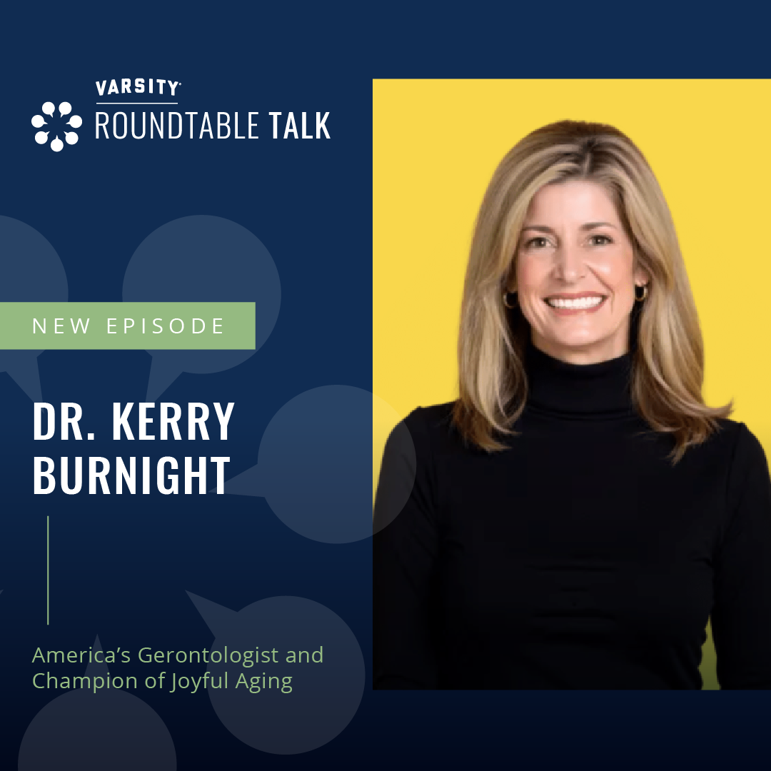 EP 25 / Dr. Kerry Burnight / America’s Gerontologist and Champion of Joyful Aging